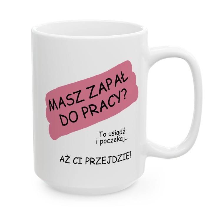 Kubek do biura z ironicznym napisem o pracy