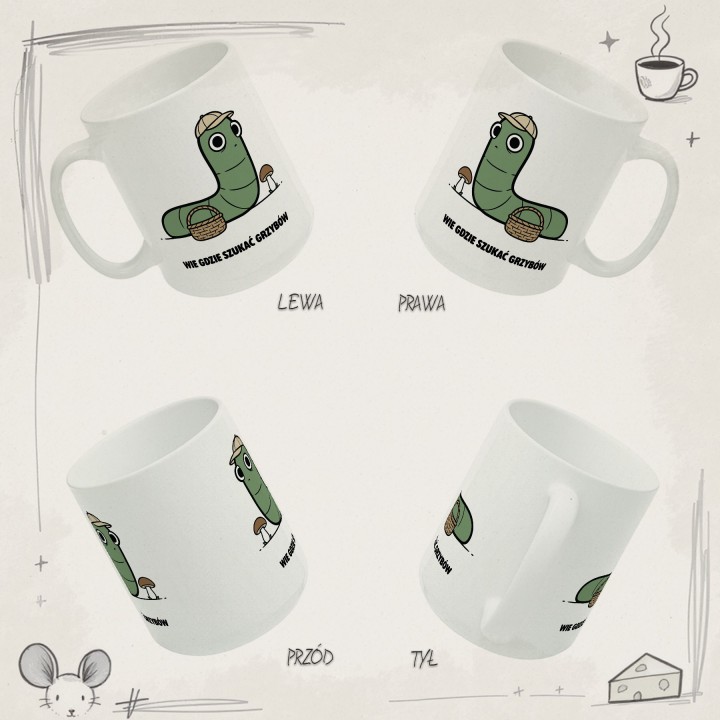 Kubek z nadrukiem Wie gdzie szukać grzybów | Typowy Robak dla grzybiarza