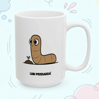 Kubek Lubi przesadzać | Prezent dla ogrodnika Typowy Robak