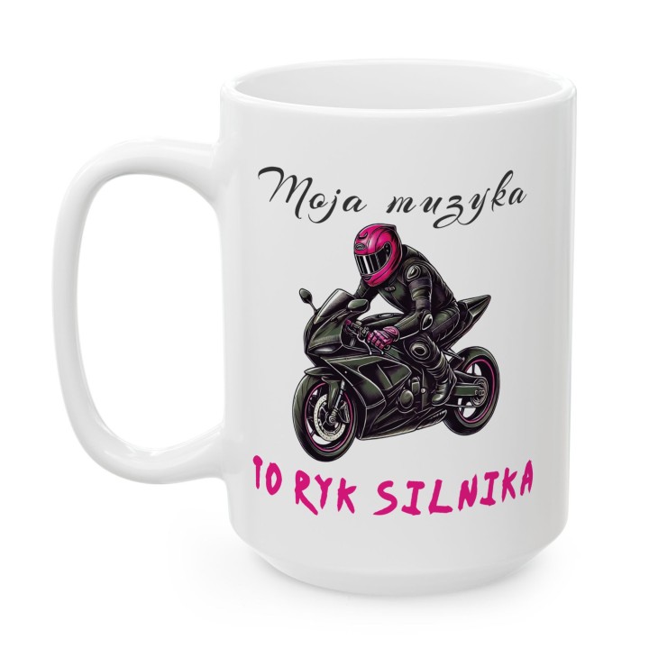Kubek dla motocyklistki Moja muzyka to ryk silnika – Prezent na motor