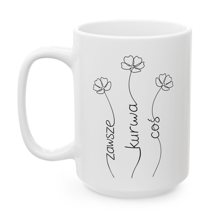 Kubek z nadrukiem Zawsze Kurwa Coś minimalistyczny kwiaty line-art