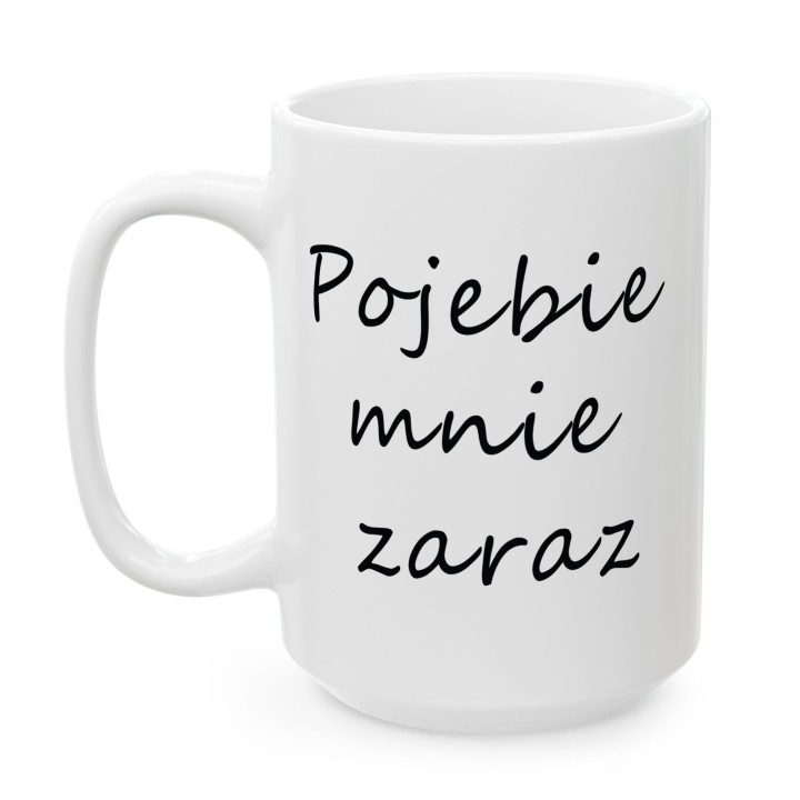 Kubek z napisem „Pojebie mnie zaraz” – wulgarny humor