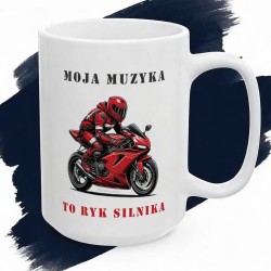 Kubek z nadrukiem Moja muzyka to ryk silnika motocyklista na ścigaczu
