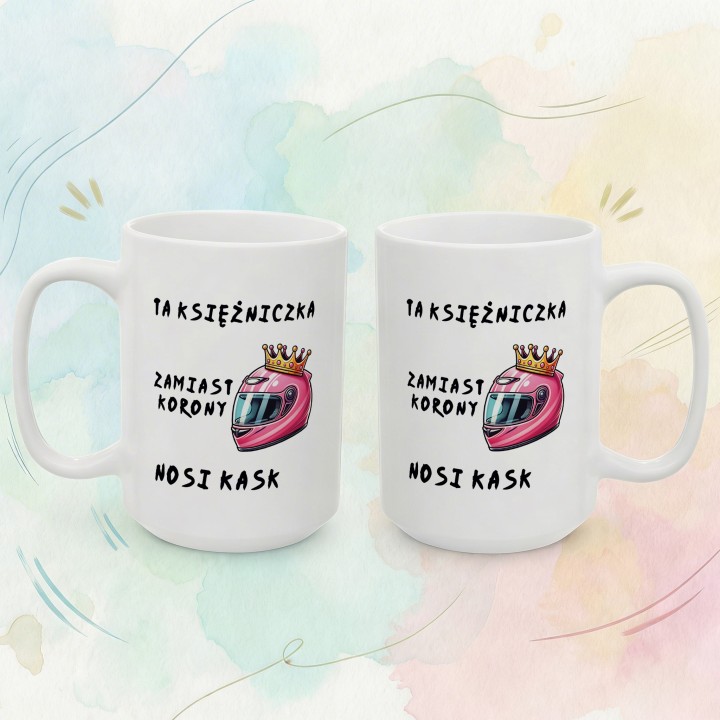 Kubek “TA KSIĘŻNICZKA ZAMIAST KORONY NOSI KASK” – różowy kask i korona