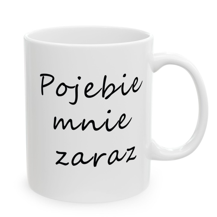 Kubek z napisem „Pojebie mnie zaraz” – wulgarny humor