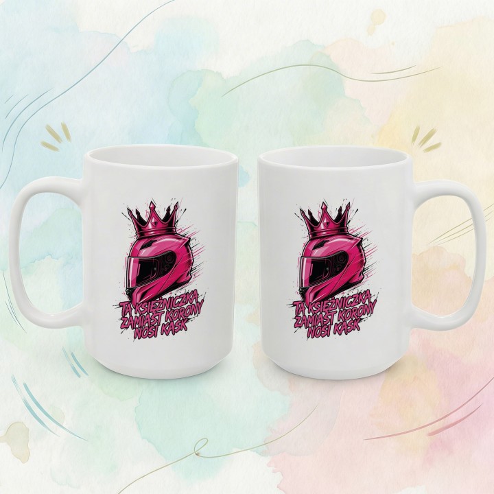 Kubek dla motocyklistki Ta księżniczka zamiast korony nosi KASK art splash