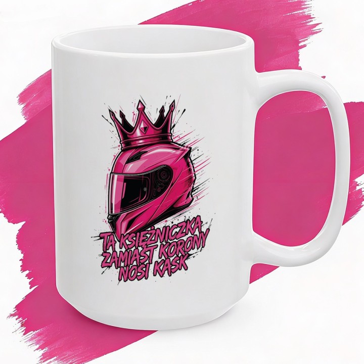 Kubek dla motocyklistki Ta księżniczka zamiast korony nosi KASK art splash