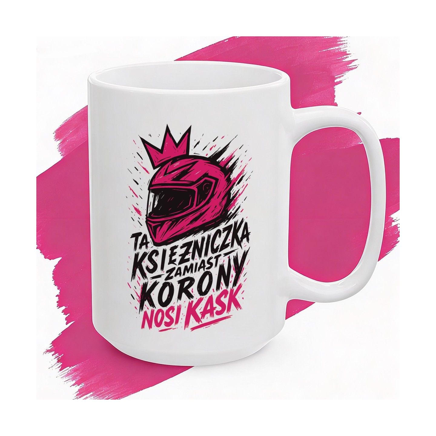 Kubek z nadrukiem Ta księżniczka zamiast korony nosi KASK drapieżny Street Art