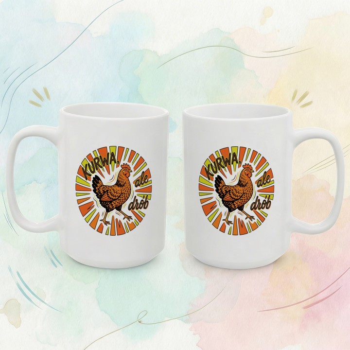 Kubek z nadrukiem "KURWA, ale drób" – śmieszna kura prezent z humorem