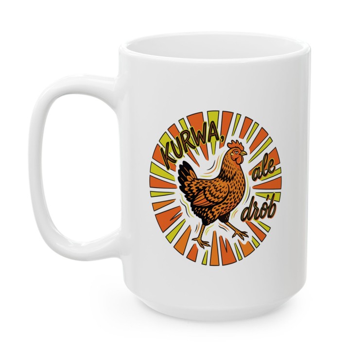 Kubek z nadrukiem "KURWA, ale drób" – śmieszna kura prezent z humorem