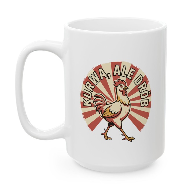 Śmieszny Kubek z Nadrukiem Kurwa Ale Drób Kogut Prezent