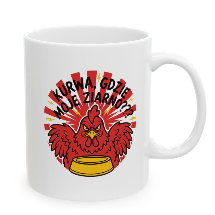 Śmieszny Kubek z Nadrukiem Kurwa Gdzie Moje Ziarno Prezent Hajs