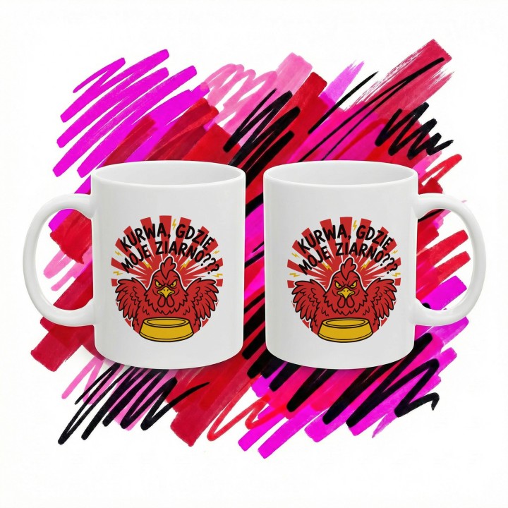 Śmieszny Kubek z Nadrukiem Kurwa Gdzie Moje Ziarno Prezent Hajs