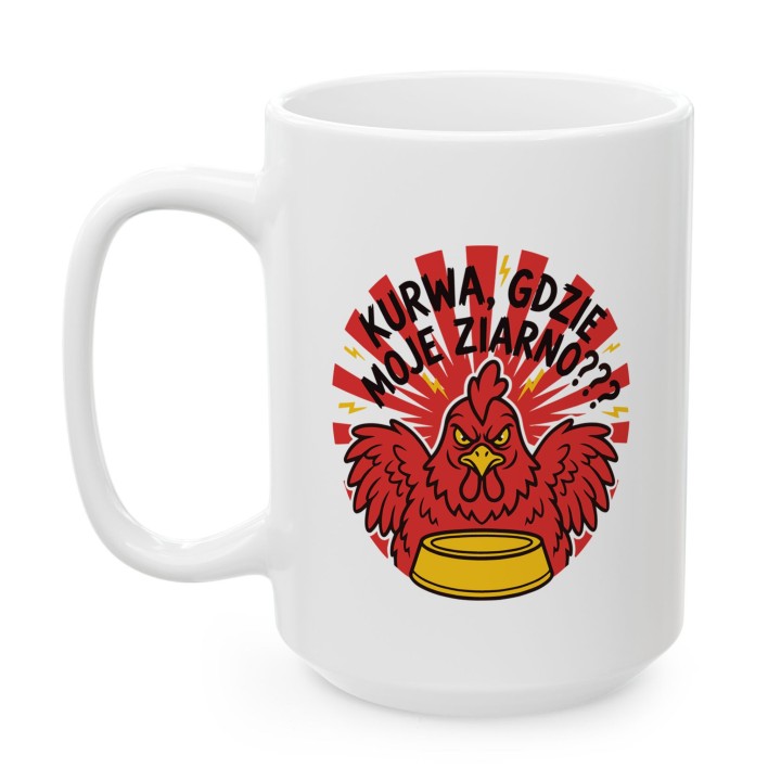 Śmieszny Kubek z Nadrukiem Kurwa Gdzie Moje Ziarno Prezent Hajs