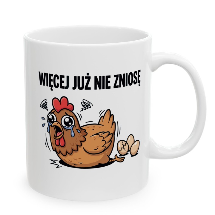 Śmieszny Kubek Więcej Już Nie Zniosę Kura Prezent do Pracy