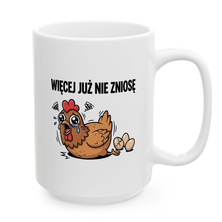 Śmieszny Kubek Więcej Już Nie Zniosę Kura Prezent do Pracy
