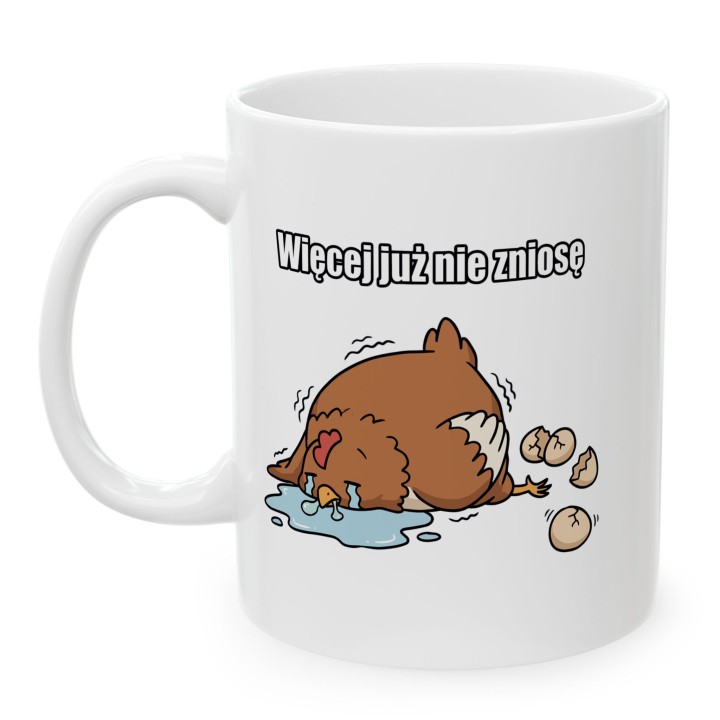 Śmieszny Kubek Więcej Już Nie Zniosę Wyczerpana Kura Prezent na Stres