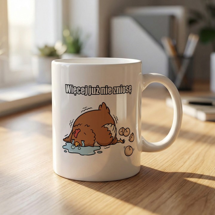 Śmieszny Kubek Więcej Już Nie Zniosę Wyczerpana Kura Prezent na Stres
