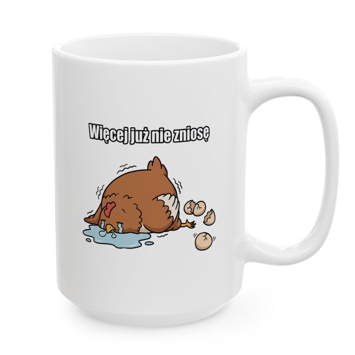 Śmieszny Kubek Więcej Już Nie Zniosę Wyczerpana Kura Prezent na Stres