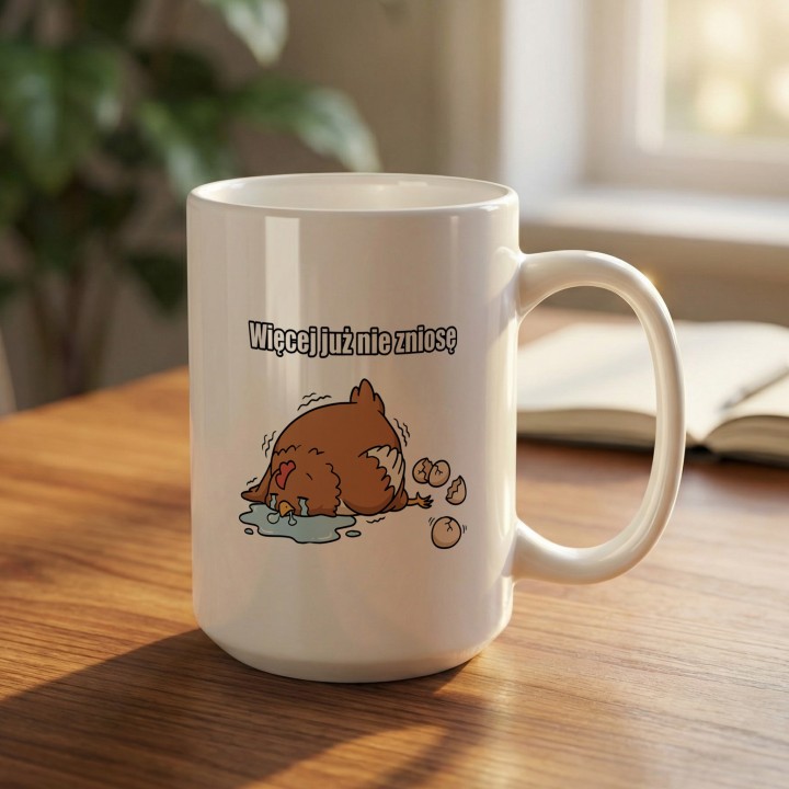 Śmieszny Kubek Więcej Już Nie Zniosę Wyczerpana Kura Prezent na Stres