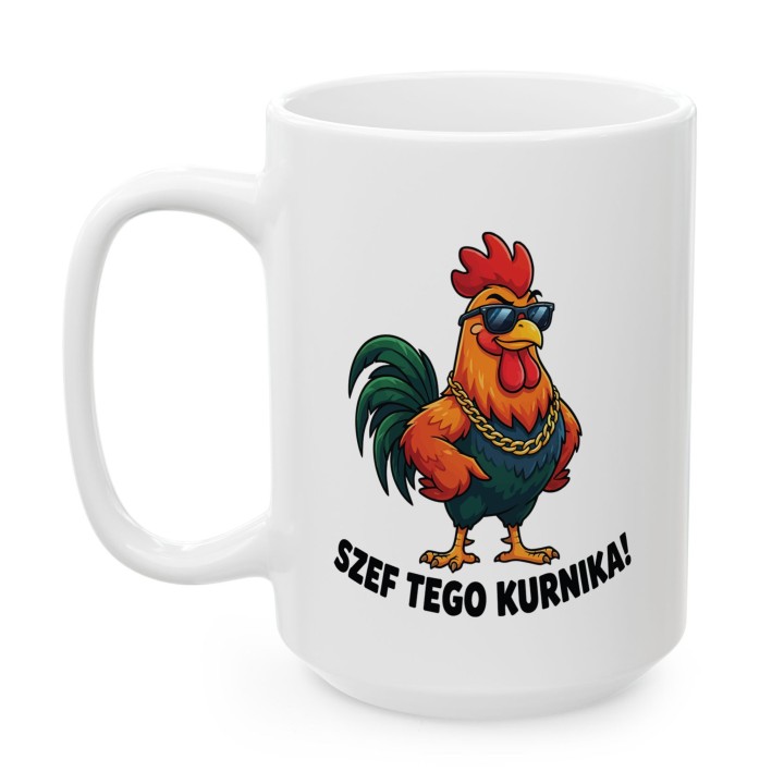 Śmieszny Kubek Szef Tego Kurnika Prezent Dla Kierownika Lidera