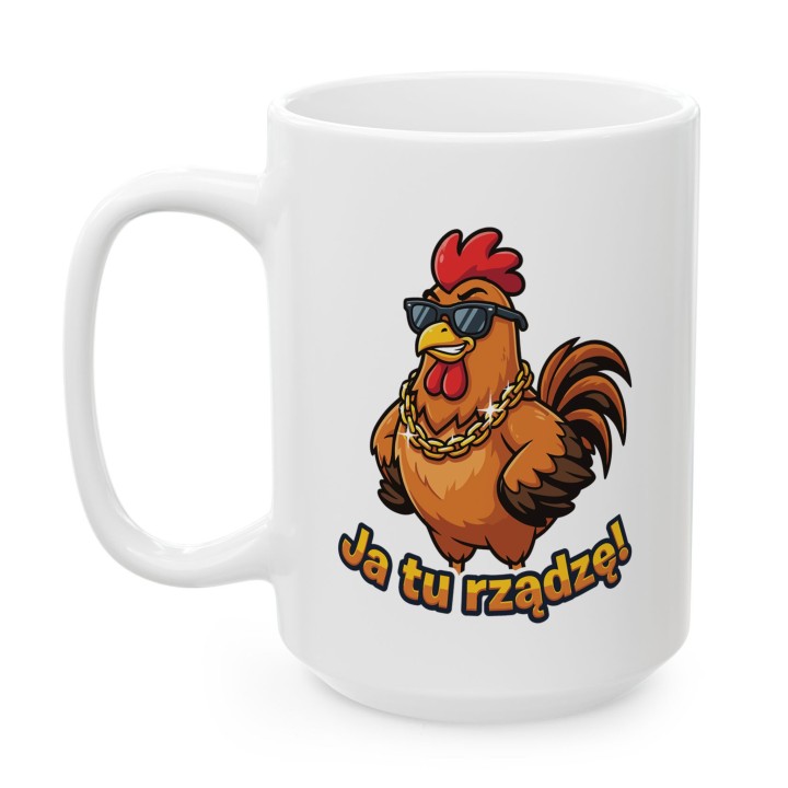 Śmieszny Kubek Ja Tu Rządzę Kogut Prezent Dla Lidera Szefa