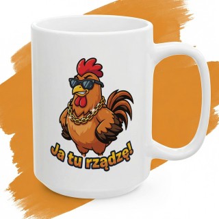 Śmieszny Kubek Ja Tu Rządzę Kogut Prezent Dla Lidera Szefa