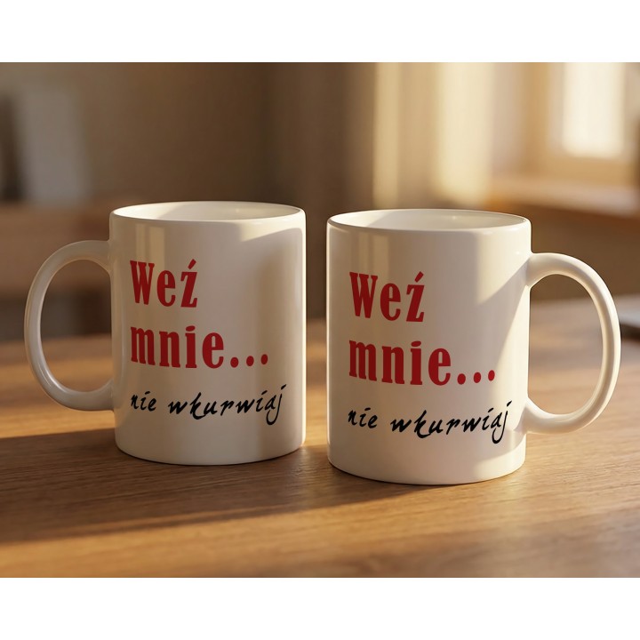 Kubek wulgarny „Weź mnie... nie wkurwiaj” do biura