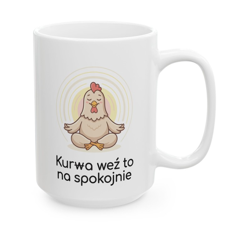 Śmieszny Kubek Prezent Na Stres Kur(w)a Weź To Na Spokojnie Zen