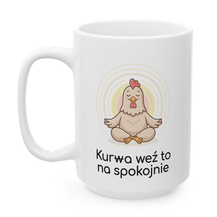 Śmieszny Kubek Prezent Na Stres Kur(w)a Weź To Na Spokojnie Zen