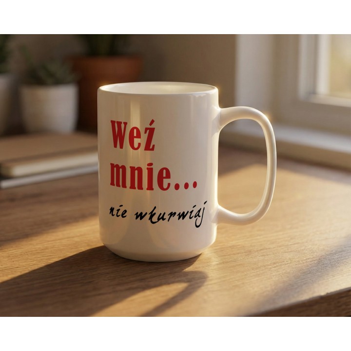 Kubek z nadrukiem „Weź mnie… nie wkurwiaj” – śmieszny kubek z mocnym napisem