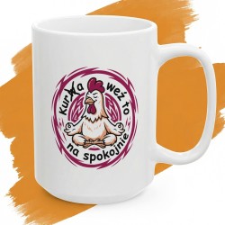 Kubek z nadrukiem Kura Weź To Na Spokojnie – śmieszny prezent na stres