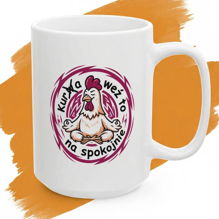 Śmieszny Kubek Gra Słów Kura Weź To Na Spokojnie Prezent Na Stres
