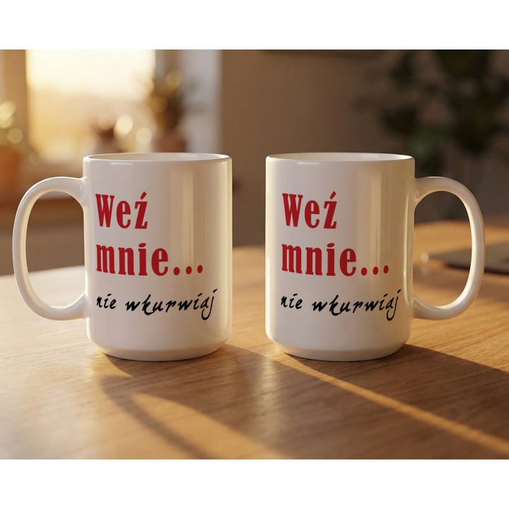 Kubek z nadrukiem „Weź mnie… nie wkurwiaj” – śmieszny kubek z mocnym napisem