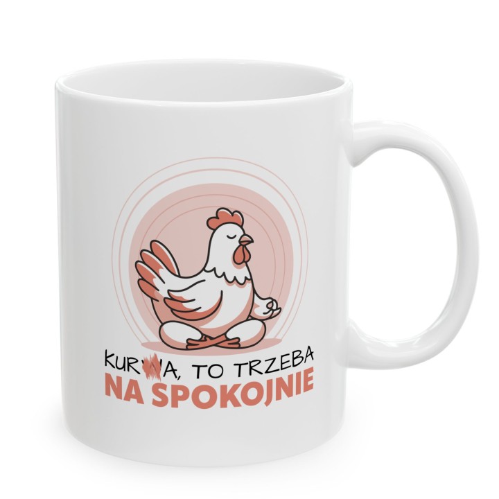 Śmieszny Kubek Gra Słów Kura To Trzeba Na Spokojnie Prezent Na Stres