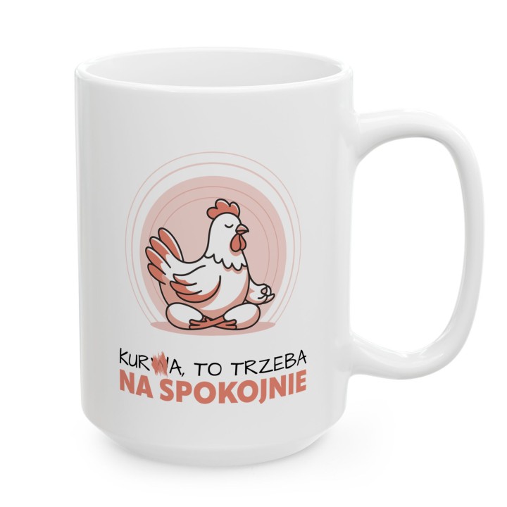 Śmieszny Kubek Gra Słów Kura To Trzeba Na Spokojnie Prezent Na Stres