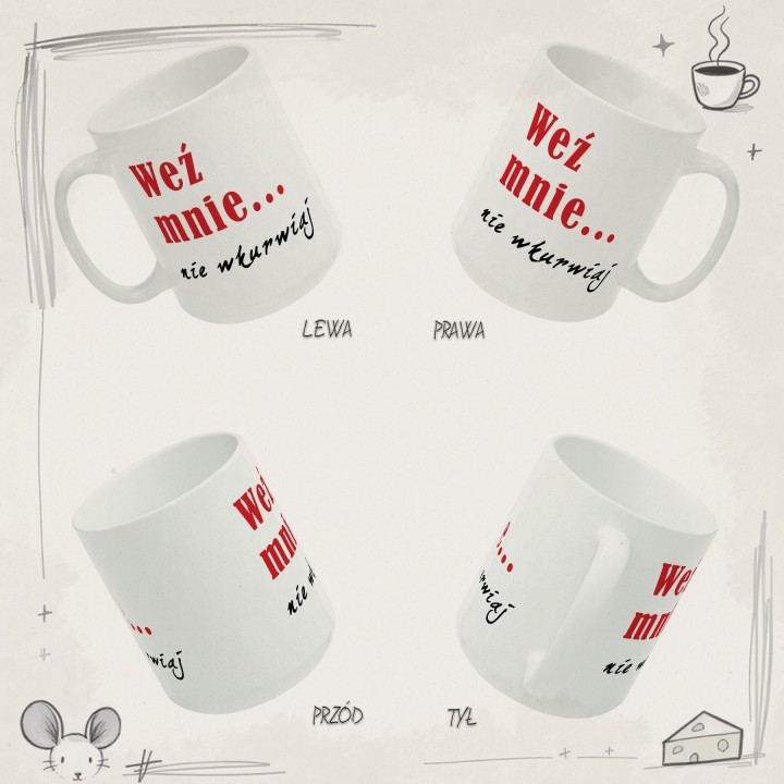 Kubek z nadrukiem „Weź mnie… nie wkurwiaj” – śmieszny kubek z mocnym napisem