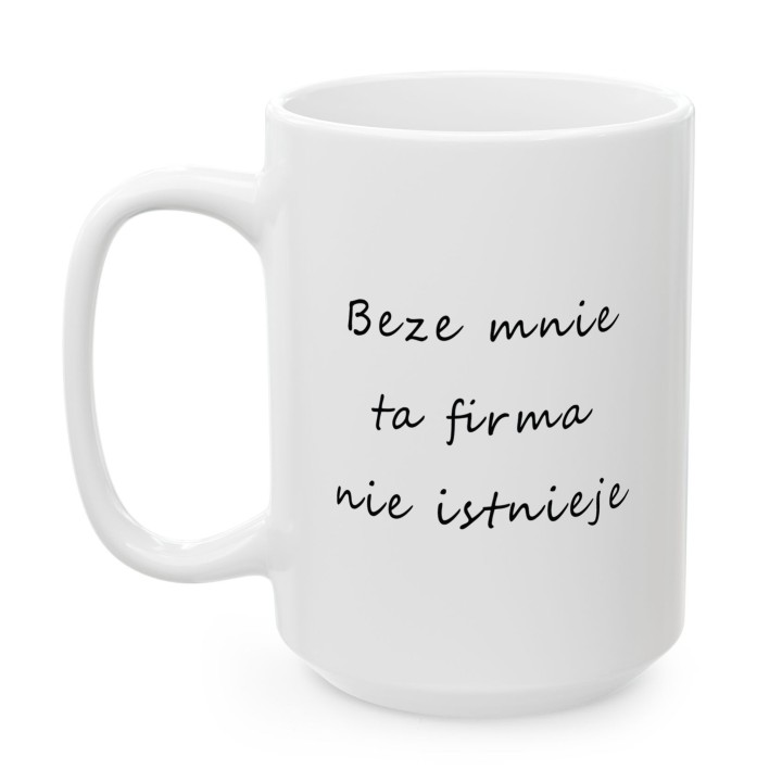 Kubek do biura – „Beze mnie ta firma nie istnieje” dla szefa i pracownika
