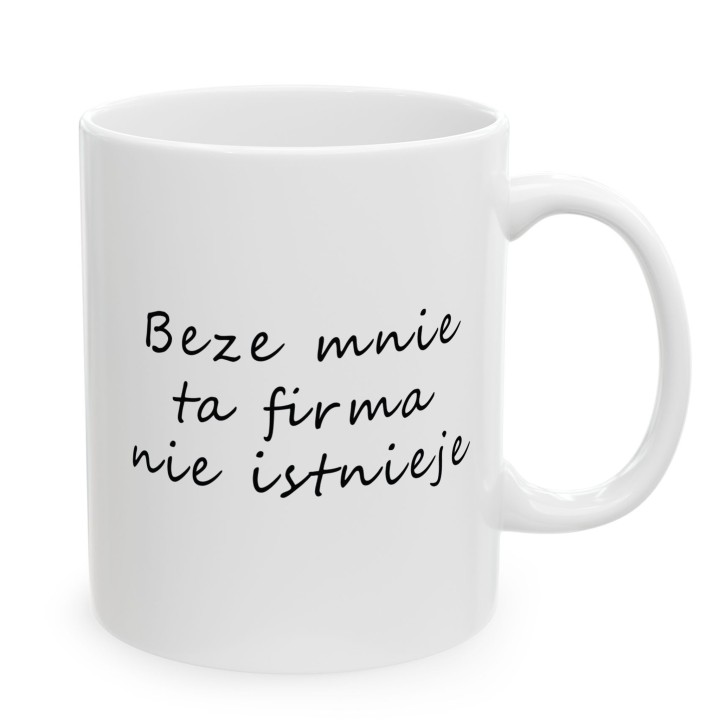 Kubek do biura – „Beze mnie ta firma nie istnieje” dla szefa i pracownika