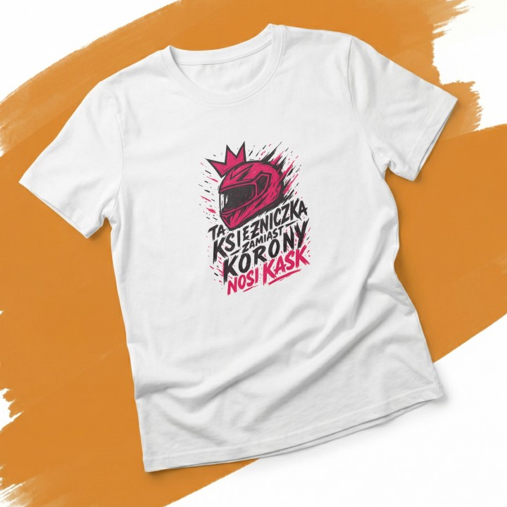 Koszulka dla motocyklistki Ta księżniczka zamiast korony nosi kask – prezent