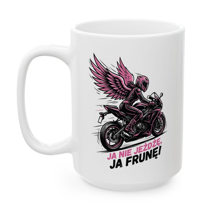 Kubek Ja nie jeżdżę, ja frunę! | Prezent dla Motocyklistki | Różowe Skrzydła