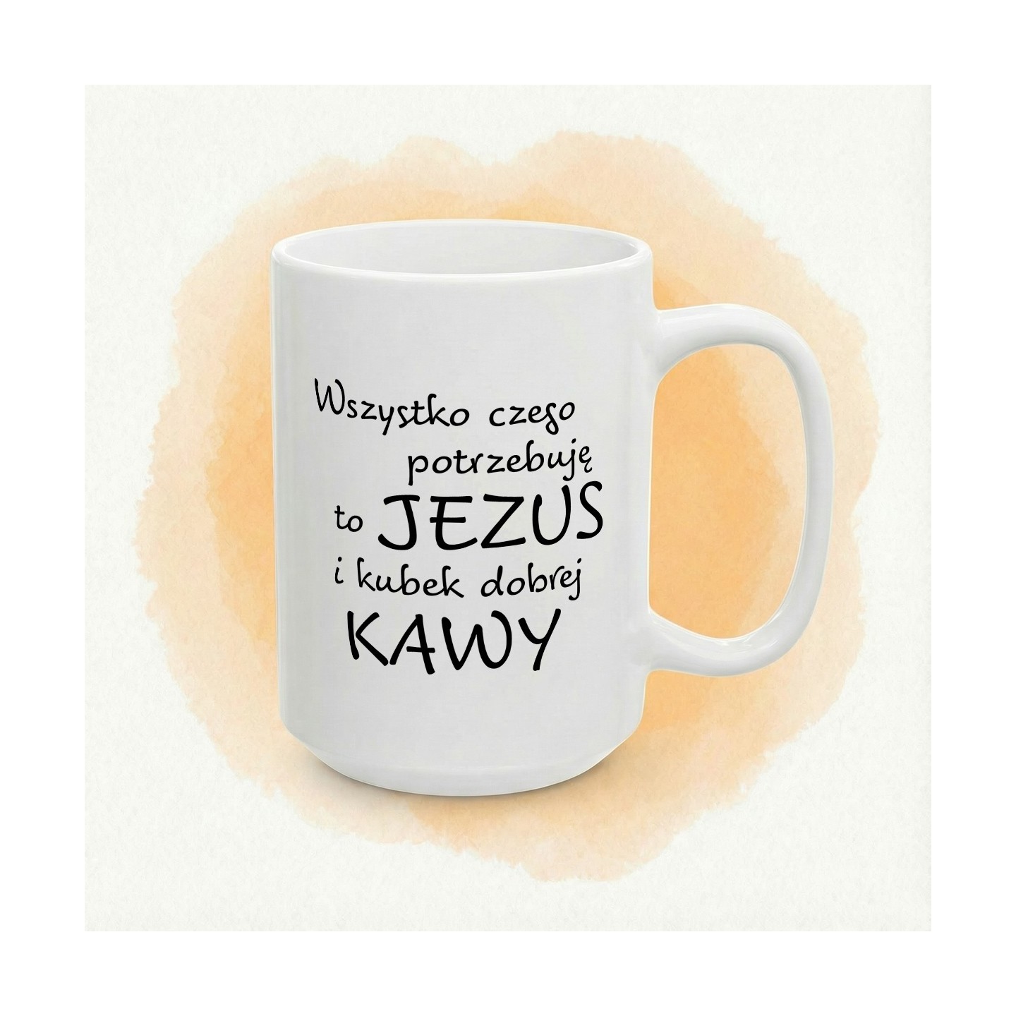 Kubek z napisem „Wszystko czego potrzebuję to JEZUS i kubek dobrej KAWY”