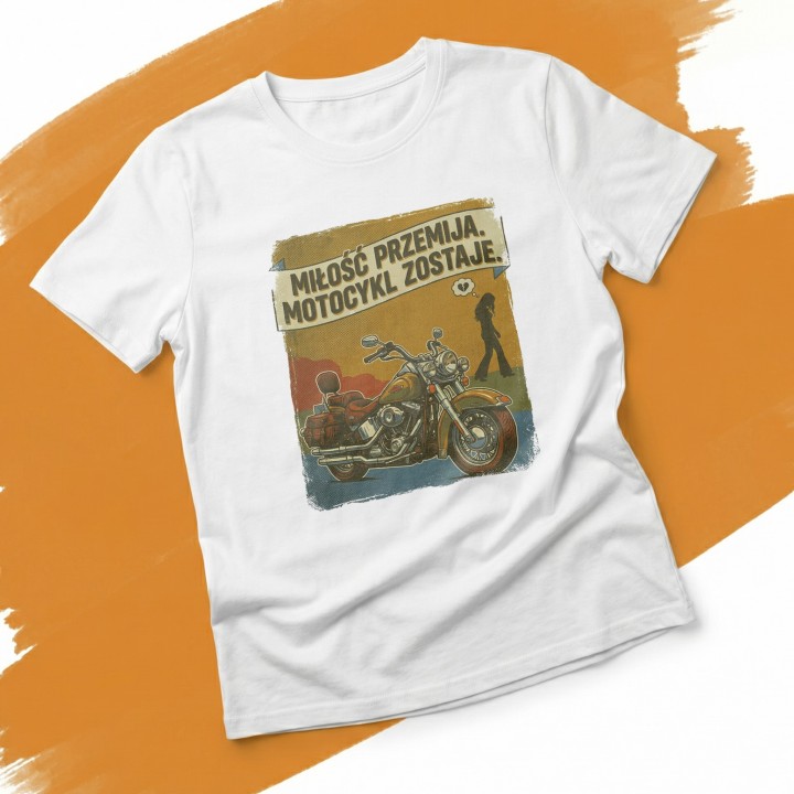 Koszulka Miłość przemija motocykl zostaje – vintage prezent dla motocyklisty z humorem