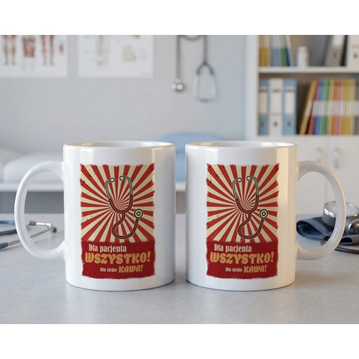 Kubek Dla pacjenta WSZYSTKO Dla siebie KAWA - Prezent dla lekarza medyka