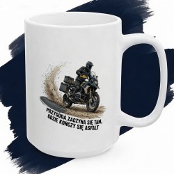Kubek z nadrukiem dla motocyklisty Przygoda zaczyna się tam gdzie kończy się asfalt