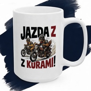 Kubek z nadrukiem Jazda z kurami! – kury na motorach