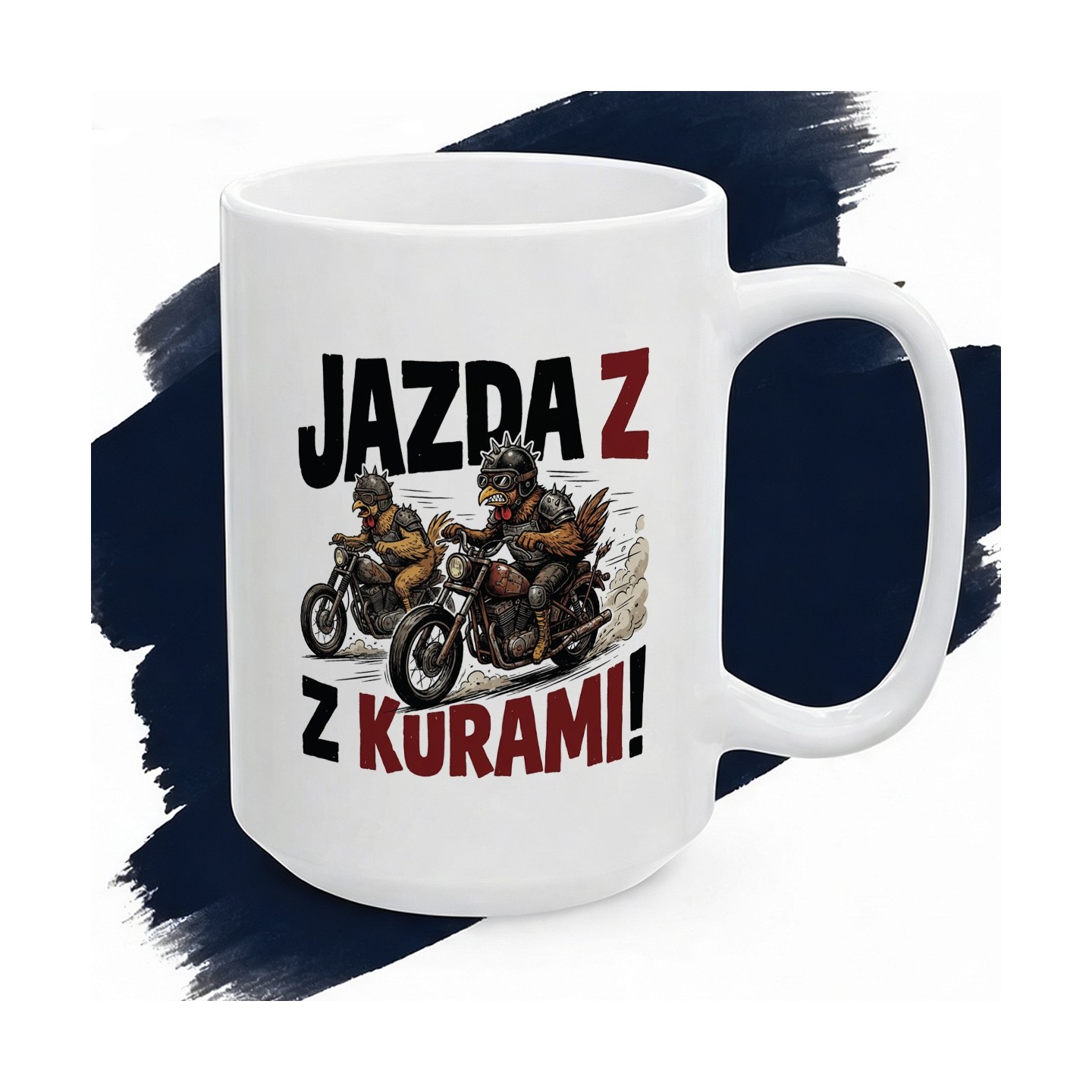 Kubek z nadrukiem Jazda z kurami! – śmieszny prezent dla motocyklisty