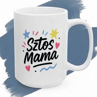Kubek z nadrukiem Sztos Mama – śmieszny prezent dla mamy na urodziny