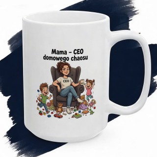 Kubek Mama CEO domowego chaosu | Prezent dla mamy śmieszny