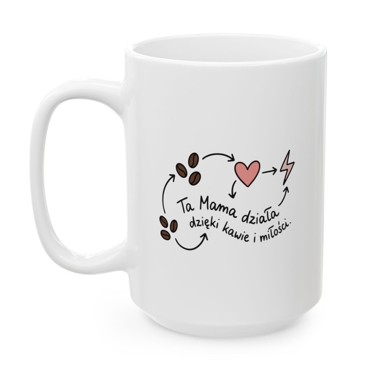 Kubek Ta Mama działa dzięki kawie i miłości – prezent dla Mamy